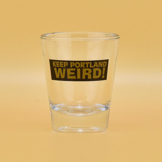 Keep Portland Weird Shot Glass