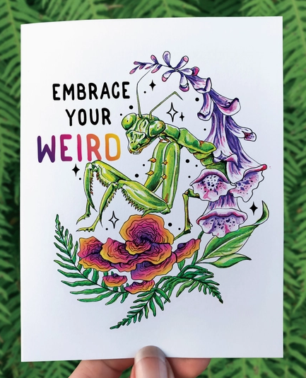 Embrace Your Weird Foxglove Praying Mantis Card