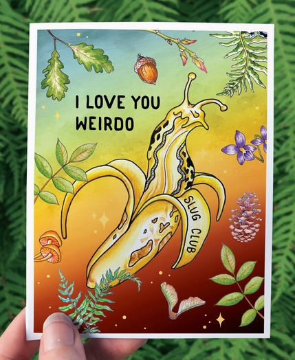 I Love You Weirdo Banana Slug Card