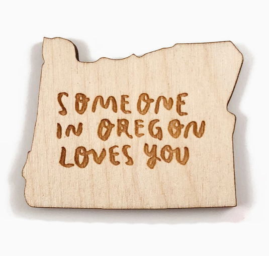 Someone In Oregon Loves You Wood Magnet