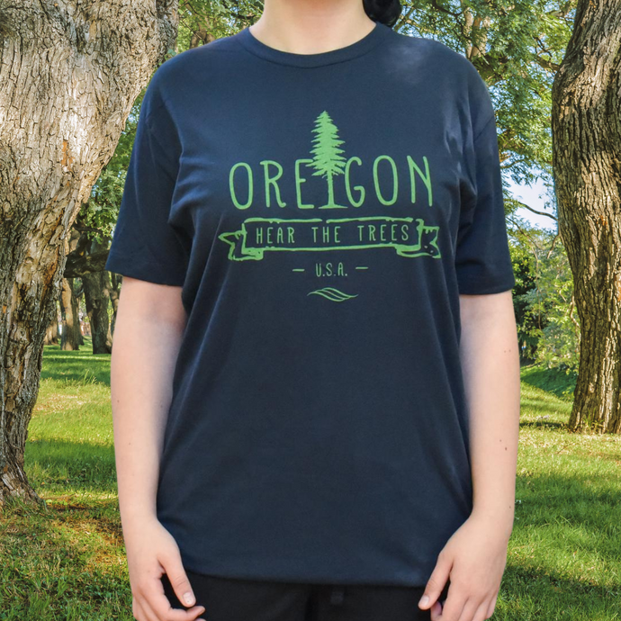 Be Oregon Hear The Trees T-Shirt on model